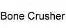 BONE CRUSHER